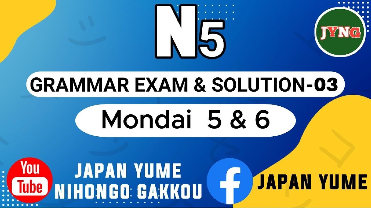 N5 Grammar Exam & Solution 3 mondai 5 & 6（どっかい）