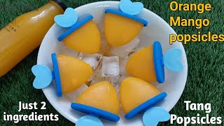 2 Ingredients Orange & Mango Popsicle Recipe Tang Popsicles Homemade Popsicles No Added Sugar