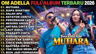 DANGDUT KOPLO FULL ALBUM TERBARU 2026 I MUTIARA I OM ADELLA TERBARU 2026 @MAHKOTADANGDUTUWU 