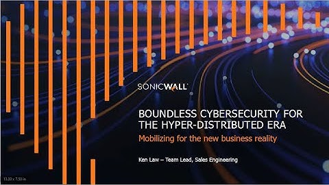 SonicWall Next Gen Firewall & Secure Remote Access(SMA) Webinar