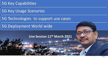5G Key Capabilities, Usage Scenarios , technologies used and world wide deployments