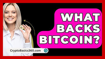 What Backs Bitcoin? - CryptoBasics360.com