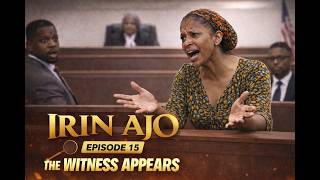 IRIN AJO – Episode 15 | The Witness Appears