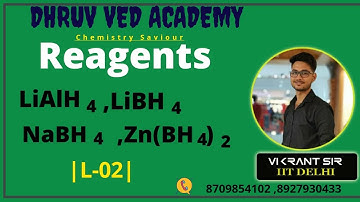 Reagents (Lecr-02) | LiAlH4 , NaBH4, LiBH4 , Zn(BH4)2 | IIT-JAM | DU MSC | CSIR-NET | GATE