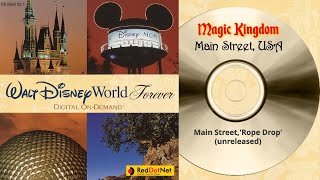 Walt Disney World FOREVER: Main Street, ROPE DROP (Unreleased)