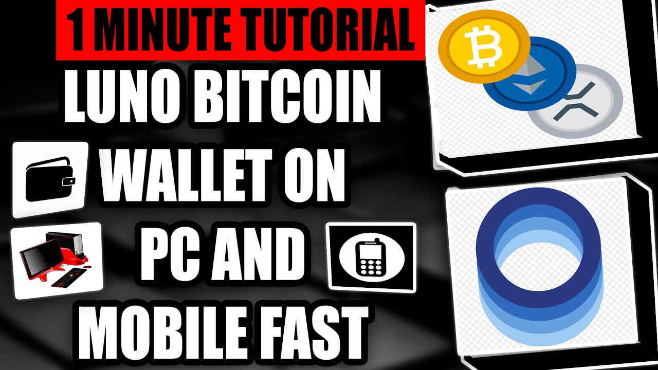 Luno BitCoin Wallet on PC and Mobile (Fast Tutorial)