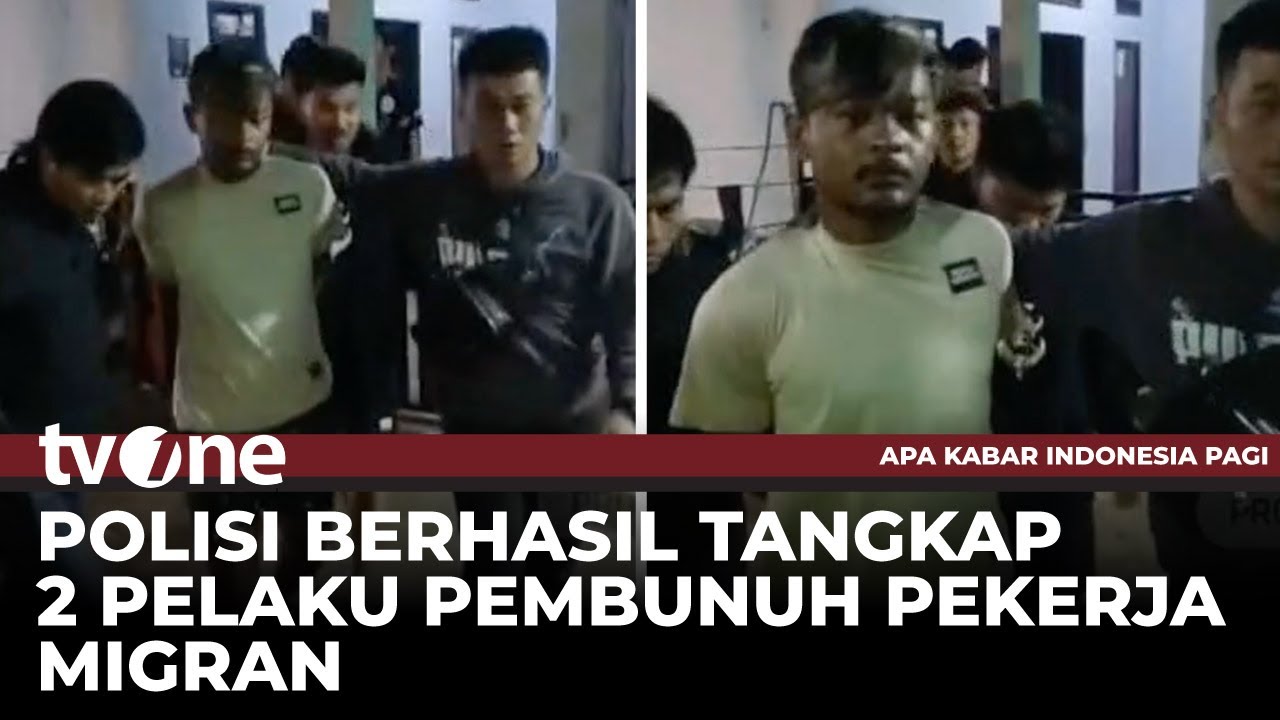 Polisi Tangkap Dua Pembunuh Pekerja Migran Indonesia yang Jasadnya Dibuang Ke Sungai | tvOne