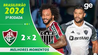 FLUMINENSE 2 X 2 ATLÉTICO-MG | MELHORES MOMENTOS | 5ª RODADA BRASILEIRÃO 2024 | ge.globo