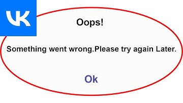 Fix VK App Oops Something Went Wrong Error | Fix VK went wrong error |PSA 24