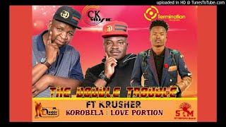 The Double Trouble Korobela Ft Krusher new Hit 2019