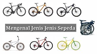 Mengenal Jenis Jenis Sepeda | roadbike, MTB, Hybrid, Fixie, BMX, Seli