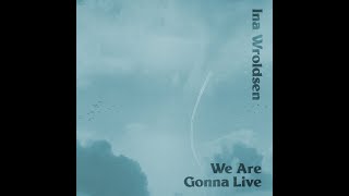 Ina Wroldsen - We Are Gonna Live (new song - snippet)