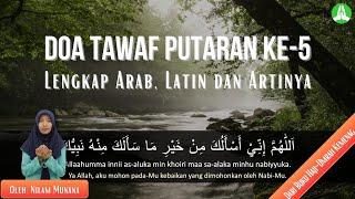 Doa Tawaf Putaran Ke-5 Lengkap Arab, Latin, dan Artinya