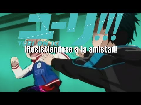 Yuri On Ice Cortos Resumidos "¡Resistiendose a la amistad!"