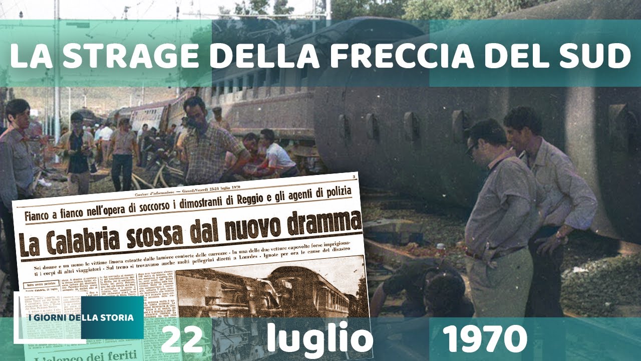 22 luglio 1970 | LA STRAGE DELLA FRECCIA DEL SUD