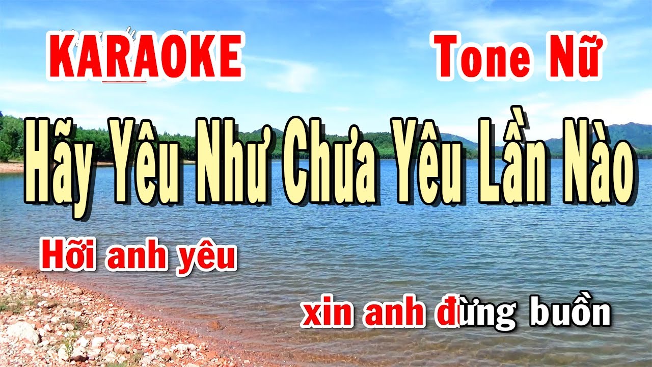 Hãy Yêu Như Chưa Yêu Lần Nào Karaoke Tone Nữ | Karaoke Hiền Phương