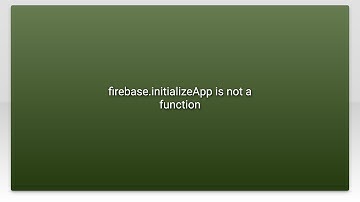 firebase.initializeApp is not a function