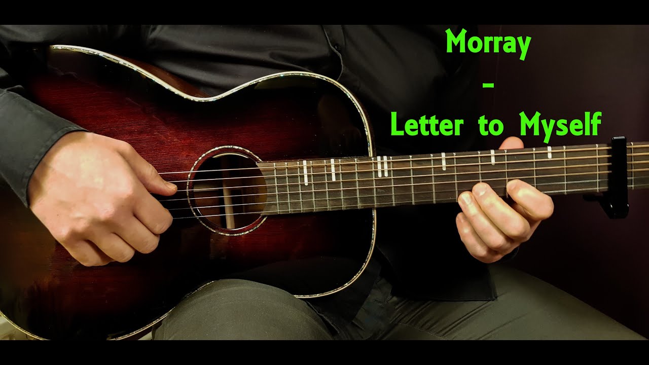 How to play MORRAY - LETTER TO MYSELF Acoustic Guitar Lesson - Tutorial
