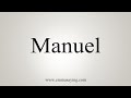 How To Say Manuel