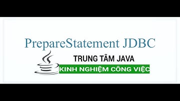 Java Nâng Cao - PrepareStatement JDBC
