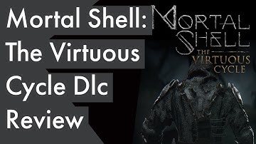 Mortal Shell: The Virtuous Cycle Dlc Review-Is it worth it?