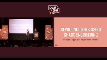 Robert Ross & Tammy Butow: Incident Repro & Playbook Validation with Chaos Engineering - Chaos Conf