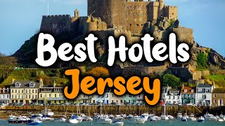 Best Hotels In Jersey - For Families Couples Work Trips Luxury Budget