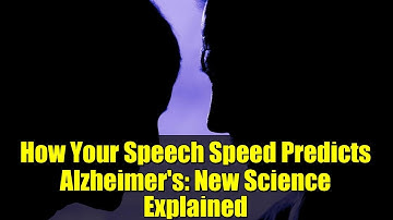 How Your Speech Speed Predicts Alzheimer