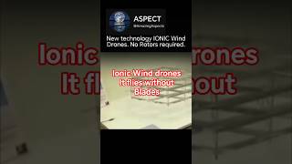Ionic Wind drones | No Rotors required #ionicwind #silentdrone #technewsupdates  #futureofflight