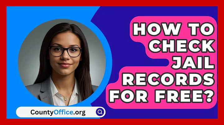 How To Check Jail Records For Free? - CountyOffice.org