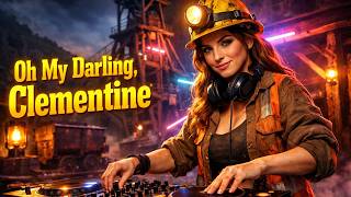 Oh My Darling, Clementine – Lyrical Deep House Remix | Old Gold