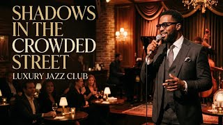Shadows in the Crowded Street – Melancholic Luxury Jazz | Smooth Piano & Warm Brass for Nights screenshot 4