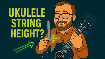 Are Your Ukulele Strings Too High? – Check Your Action & Setup