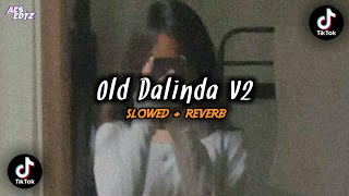 DJ Old Dalinda V2 X Papa Pilih Mantanku (Slowed   Reverb)🎧