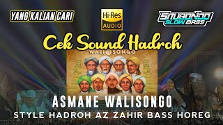 Cek Sound Hadroh Asmane Walisongo Viral Tiktok Style Az Zahir terbaru 2023 Full Bass Horeg