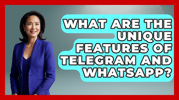 What Are the Unique Features of Telegram and WhatsApp? - Be App Savvy