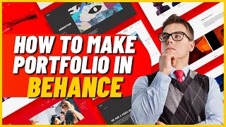 How To Make Portfolio In Behance | Behance Step by Step Tutorial (For Beginners)