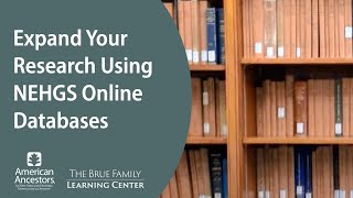 Expand Your Research Using NEHGS Online Databases