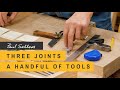 Three joints a handful of tools  paul sellers