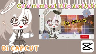 ✧Tutorial membuat intro aesthetic di capcut✿💦🧋||gacha tutorial