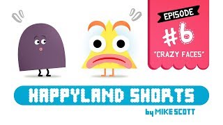 HappyLand Shorts - Episode 6 - "CRAZY FACES"