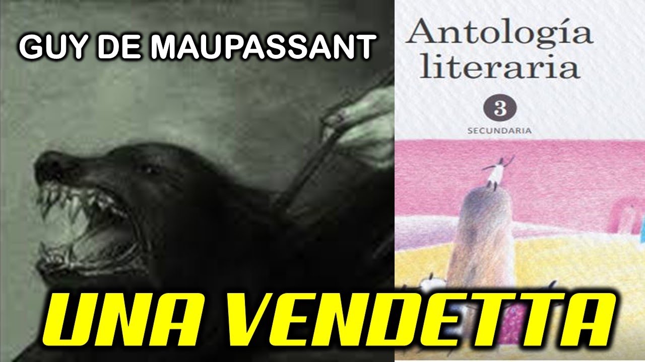 UNA VENDETTA de GUY DE MAUPASSANT | Antología literaria 3º - YouTube