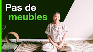 Minimalisme Extrême | Vivre SANS meubles?