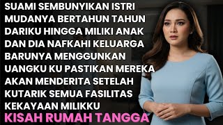SUAMI NAFKAHI ISTRI SIMPANANANYA DENGAN TABUNGANKU - AKU TARIK SEMUA FASILITAS KEKAYAAN DARINYA