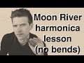 Moon River harmonica lesson (no bends) - Breakfast at Tiffany's