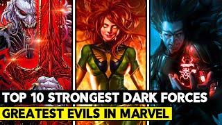 Top 10 Strongest Dark Forces in The Marvel Universe!