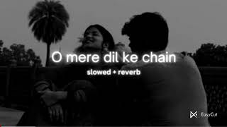 O MERE Dil Ke Chain slow and revered song 100kview