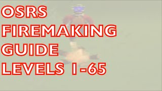 OSRS: Firemaking Guide [Levels 1-65]