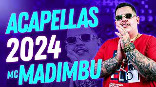 ACAPELLAS 2024 MC MADIMBU - EXCLUSIVAS