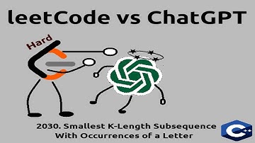 leetCode hard vs ChatGPT - how to solve "Smallest K-Length Subsequence With Occurrences of a Letter"
